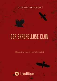 Der skrupellose Clan - Kuhlmey, Klaus-Peter