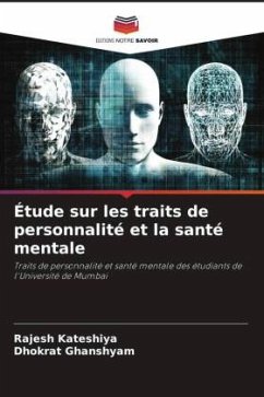 Étude sur les traits de personnalité et la santé mentale - Kateshiya, Rajesh;Ghanshyam, Dhokrat