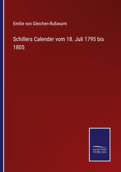 Schillers Calender vom 18. Juli 1795 bis 1805 - Gleichen-Rußwurm, Emilie von