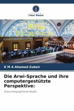 Die Arwi-Sprache und ihre computergestützte Perspektive: - Zubair, K M A Ahamed
