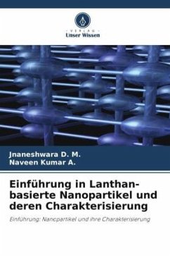 Einführung in Lanthan-basierte Nanopartikel und deren Charakterisierung - D. M., Jnaneshwara;A., Naveen Kumar