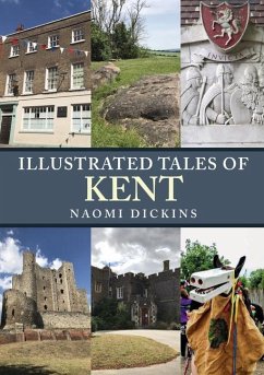 Illustrated Tales of Kent - Dickins, Naomi