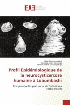 Profil Epidémiologique de la neurocysticercose humaine à Lubumbashi - Tshiasuma Kedi, Alain;Aseke Mukanga, Kasongo;Ntambue Mukengeshayi, Abel