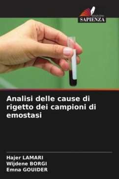 Analisi delle cause di rigetto dei campioni di emostasi - Lamari, Hajer;Borgi, Wijdene;Gouider, Emna