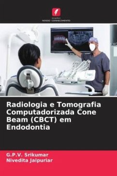 Radiologia e Tomografia Computadorizada Cone Beam (CBCT) em Endodontia - Srikumar, G.P.V.;JAIPURIAR, NIVEDITA