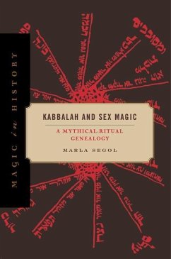 Kabbalah and Sex Magic - Segol, Marla (University at Buffalo)