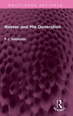 Nasser and His Generation - Vatikiotis, P. J.