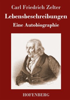 Lebensbeschreibungen - Zelter, Karl Friedrich