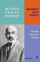 Mehmet Akif Ersoy Hayati Seciyesi Sanati - Cemal Kuntay, Mithat