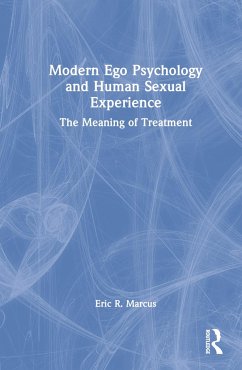 Modern Ego Psychology and Human Sexual Experience - Marcus, Eric R