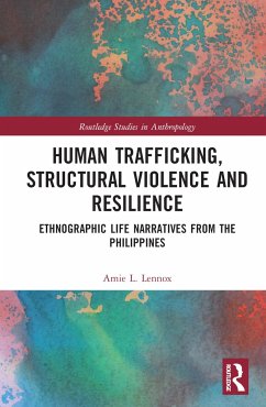 Human Trafficking, Structural Violence, and Resilience - Lennox, Amie L