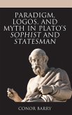 Paradigm, Logos, and Myth in Plato's Sophist and Statesman