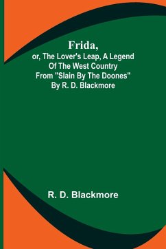 Frida, or, The Lover's Leap, A Legend Of The West Country From 