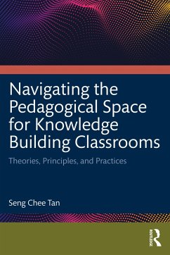 Navigating the Pedagogical Space for Knowledge Building Classrooms - Tan, Seng Chee (Nanyang Technological University, Singapore)