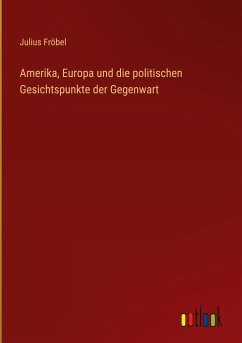 Amerika, Europa und die politischen Gesichtspunkte der Gegenwart