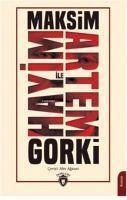 Hayim ile Artem - Gorki, Maksim