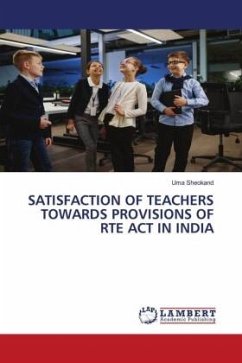 SATISFACTION OF TEACHERS TOWARDS PROVISIONS OF RTE ACT IN INDIA