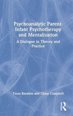 Psychoanalytic Parent-Infant Psychotherapy and Mentalization - Baradon, Tessa; Campbell, Chloe