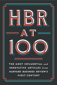 HBR at 100 - Harvard Business Review; Porter, Michael E.; Christensen, Clayton M.