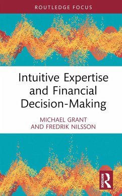 Intuitive Expertise and Financial Decision-Making - Grant, Michael; Nilsson, Fredrik