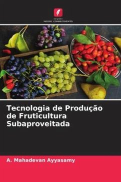 Tecnologia de Produção de Fruticultura Subaproveitada - Ayyasamy, A. Mahadevan
