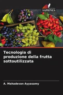 Tecnologia di produzione della frutta sottoutilizzata - Ayyasamy, A. Mahadevan