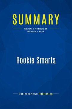 Summary: Rookie Smarts - Businessnews Publishing; Wiseman, Liz