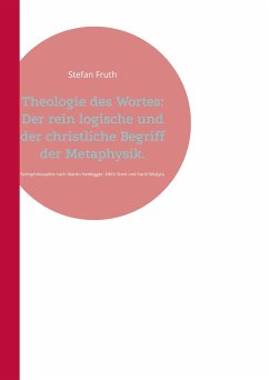 Theologie des Wortes: Der rein logische und der christliche Begriff der Metaphysik. - Fruth, Stefan