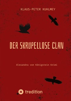 Der skrupellose Clan - Kuhlmey, Klaus-Peter