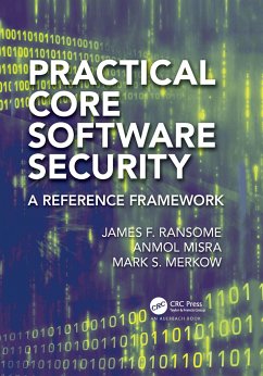 Practical Core Software Security - Ransome, James F.;Misra, Anmol;Merkow, Mark S.