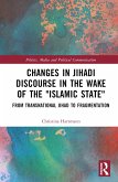 Changes in Jihadi Discourse in the Wake of the &quote;Islamic State&quote;