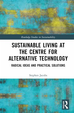 Sustainable Living at the Centre for Alternative Technology - Jacobs, Stephen