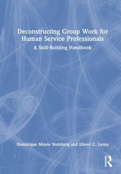 Deconstructing Group Work for Human Service Professionals - Steinberg, Dominique Moyse; Lyons, Eileen C