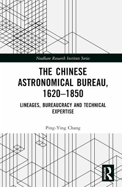 The Chinese Astronomical Bureau, 1620-1850 - Chang, Ping-Ying