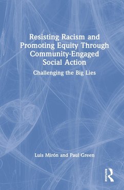 Resisting Racism and Promoting Equity Through Community-Engaged Social Action - Mirón, Luis; Green, Paul