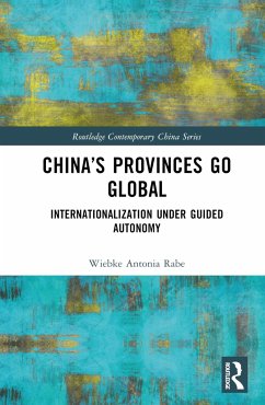 China's Provinces Go Global - Rabe, Wiebke Antonia