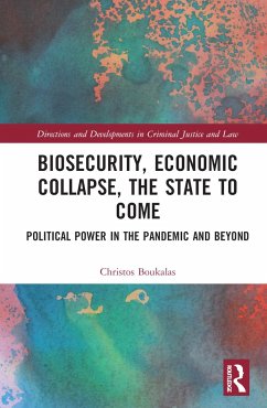 Biosecurity, Economic Collapse, the State to Come - Boukalas, Christos (Professor at Northumbria Law School, UK.)