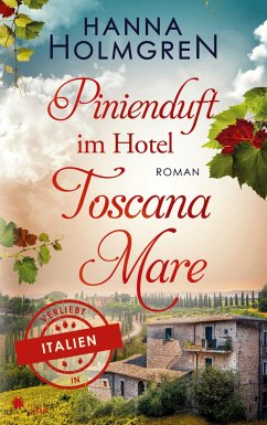 Pinienduft im Hotel Toscana Mare (Verliebt in Italien) - Holmgren, Hanna