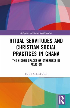 Ritual Servitudes and Christian Social Practices in Ghana - Stiles-Ocran, David