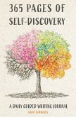 365 Pages of Self-Discovery - A Daily Guided Writing Journal