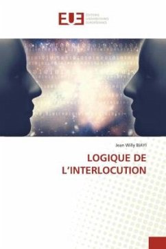 LOGIQUE DE L¿INTERLOCUTION - Willy BIAYI, Jean