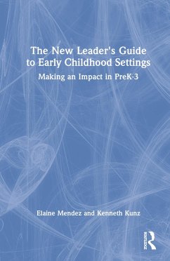 The New Leader's Guide to Early Childhood Settings - Mendez, Elaine Margarita; Kunz, Kenneth