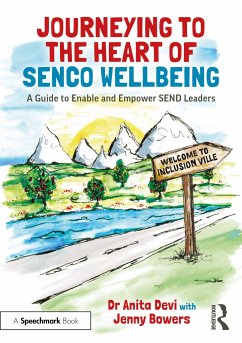 Journeying to the Heart of SENCO Wellbeing - Devi, Anita; Bowers, Jenny
