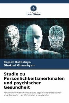 Studie zu Persönlichkeitsmerkmalen und psychischer Gesundheit - Kateshiya, Rajesh;Ghanshyam, Dhokrat