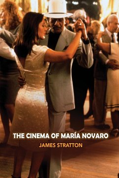 The Cinema of Maria Novaro - Stratton, James