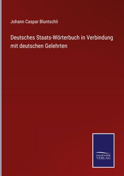 Deutsches Staats-Wörterbuch in Verbindung mit deutschen Gelehrten - Bluntschli, Johann Caspar