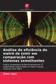 Análise de eficiência do metrô de Izmir em comparação com sistemas semelhantes