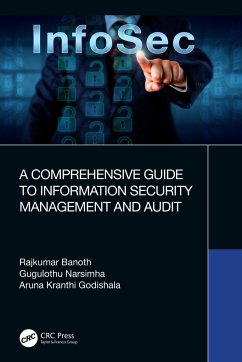 A Comprehensive Guide to Information Security Management and Audit - Banoth, Rajkumar (Marwadi Uni, Gujarat, India); Narsimha, Gugulothu (Jawaharlal Nehru Tech Uni, Hyderabad); Kranthi Godishala, Aruna (Vaagdevi Engg College, India)
