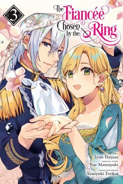 The Fiancee Chosen by the Ring, Vol. 3 - Hayase, Jyun; Matsuyuki, Yue