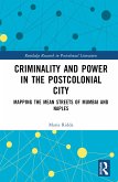 Criminality and Power in the Postcolonial City